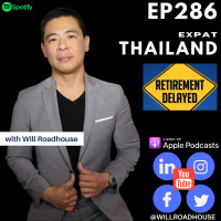 Expat Thailand EP286: Unretirement a new trend in the U.S. Dont go back to work to fill your time - move to Thailand!