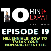 10min Expat Thailand EP19: Millennials! How to tweak your Nomadic Lifestyle.