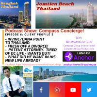 Compass Concierge episode 6: Irvine/Dana Point California to Thailand! My clients story about their relocation from the U.S. to Thailand!