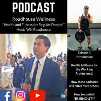 Roadhouse Wellness Podcast: Health amp Fitness for Regular People! Episode 1