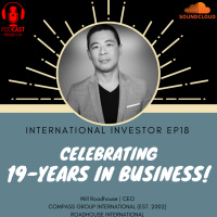 International Investor EP18: Celebrating 19 Years in Business! Compass amp Roadhouse International 
