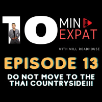 10min Expat Thailand EP13: Do NOT move to the THAI countryside!!! Too many CONS!