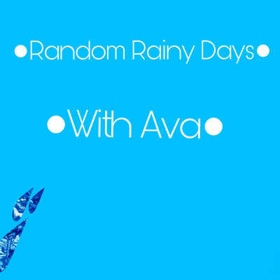 Random Rainy Days With Ava