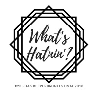 Whats Hatnin? #23 - Das Reeperbahnfestival 2018