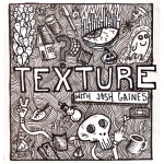 Texture W/josh Gaines
