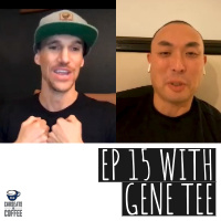 Ep 15 with Gene Tee