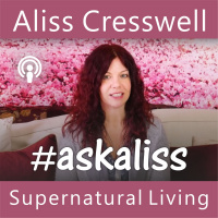 Ask Aliss: How to see in the spirit realm - a physical sensation