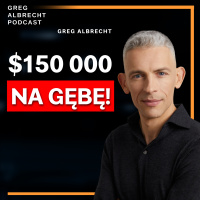 #306 GŁUPIE DECYZJE, którym zawdzięczam SUKCES. Bunt, depresja, złoty środek – Historia Grega Część 1