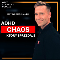 #327 Projektant Maty i Lewandowskiego: Jak sztuka i ADHD zmieniają biznes? prof. Mateusz Machalski