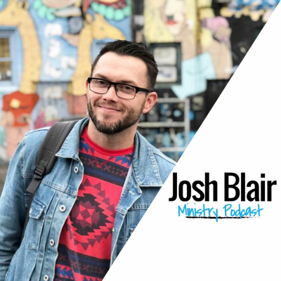 Josh Blair Ministry Podcast