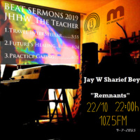 s08e07_remnants_j_w_sharief_bey_beat_sermons_2019_jhhw_the_teacher_22_oct_2025