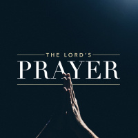 The Lords Prayer: Where to start? (Week 1)