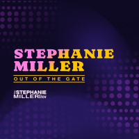 Stephanie Miller Out Of The Gate W 7-24-24