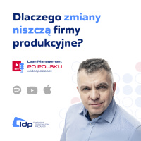 Dlaczego zmiany w firmach produkcyjnych się nie udają?