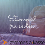 Lærernes A-kasse / Stemmer Fra Skolen