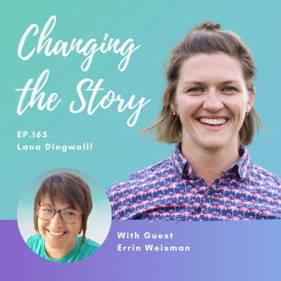 Changing The Story With Lana Dingwall