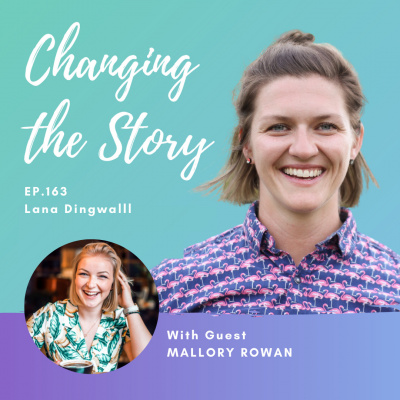 Changing The Story With Lana Dingwall