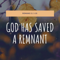 God Has Saved a Remnant