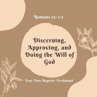 Discerning, Approving, and Doing the Will of God