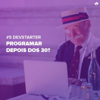 PODCAST DEVSTARTER #04 - PROGRAMAÇÃO DEPOIS DOS 30