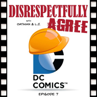 DA: Ep. 7 - We fix the DC Universe