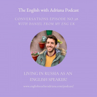 [#28 Conversations Episode: British Accent] Living in Russia as an English speaker!