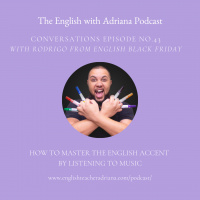 [#43 Conversations Episode] How to Master the English Accent by Listening to Music!