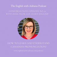 [#12 Conversations Episode: Canadian Accent] How to Learn and Understand Candian Pronunciation!