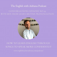 [#33 Conversations Episode: British Accent] How to learn English through songs to speak more confidently!