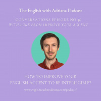 [#36 Conversations Episode: British Accent] How to improve your English accent to be intelligible?