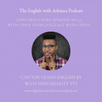 [#23 Conversations Episode: American Accent] Can you learn English by watching reality TV?