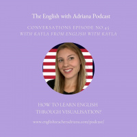 [#45 Conversations Episode: American Accent] How to learn English through visualisation?