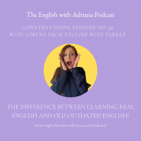 [#38 Conversations Episode: British Accent] The difference between learning real English and old outdated English!