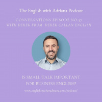 [#37 Conversations Episode: Irish Accent] The Importance of Small Talk for Business English.