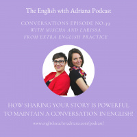 [#39 Conversations Episode: Canadian Accent] The Power of Sharing Your Story to Maintain a Conversation.