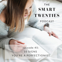 Ep 45: 10 Signs You’re A Perfectionist