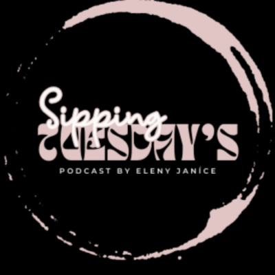 Sipping Tuesdays By Eleny Janice