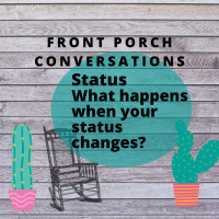 Changing Times, Changing Status. What happens when your status changes? 