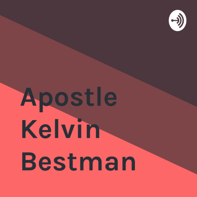 Apostle Kelvin Bestman