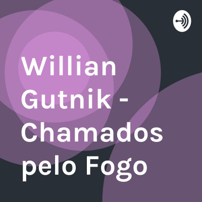 Willian Gutnik - Chamados Pelo Fogo