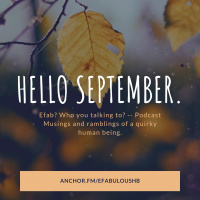 16. Its September, yaaaaay!!!