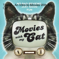 Trailer - An Intro to Movies With My Cat