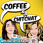 Coffee And A Chitchat Podcast - 2 40-something Ladies Talking About Everything And Anything