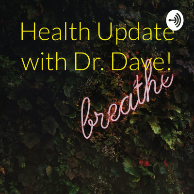 Daily Health Updates With Dr. Dave!