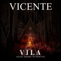VICENTE - A VILA [Conto Interativo]