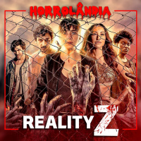 Horrolândia 25 | Reality Z