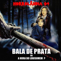 Horrolândia 04: Bala de Prata/ A Hora do Lobisomem
