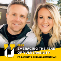 Fear Less University - Episode 35: Embracing the Fear of Vulnerability ft. The Zimmermans