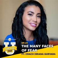 Fear Less University - Episode 24: The Many Faces of Fear ft. Coach Oriana Guevara