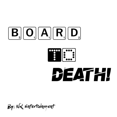 Board To Death!
